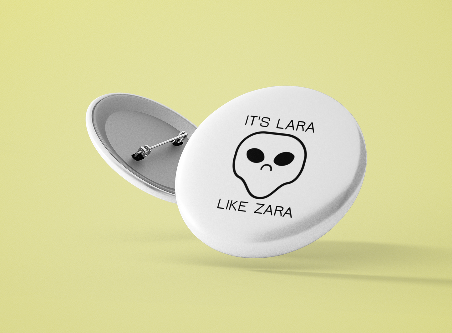 It's Lara like Zara: Personalized Pin-Back Button